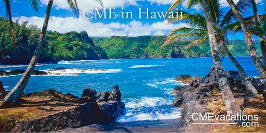 CME Anywhere - Hawaii | Fall Sept, Oct, Nov, 2025 | Outpatient Medicine