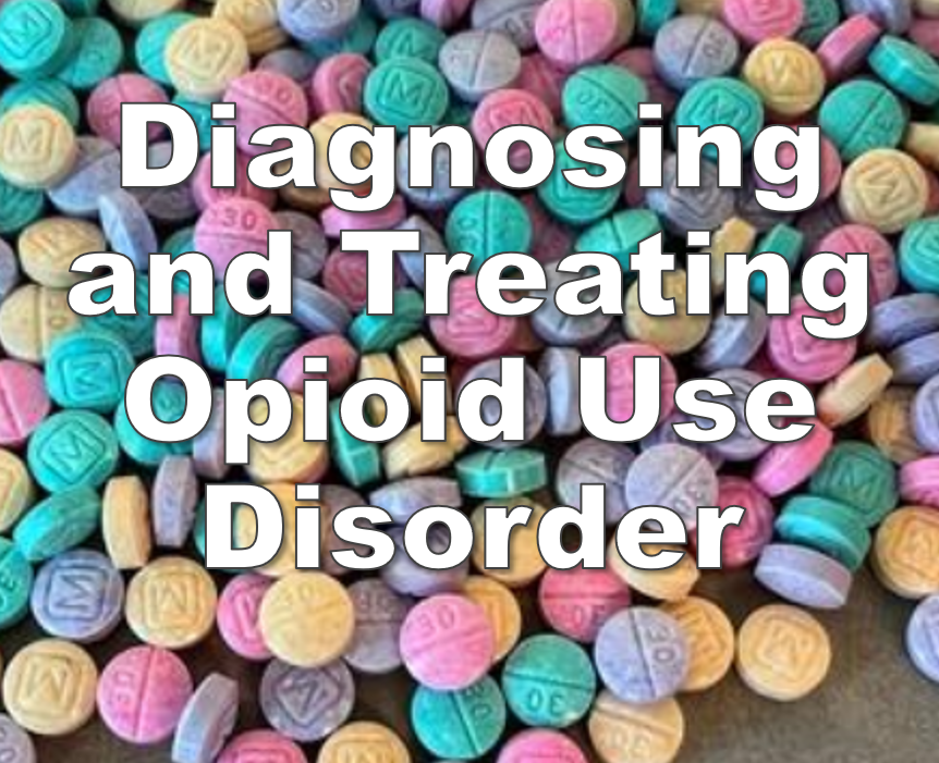 DEA 8 hour Online CME: Diagnosing and Treating Opioid and Other Substance Use Disorders
