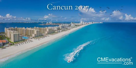 CME Conference - Cancun, Mexico | November 10-13, 2027 | Outpatient Medicine