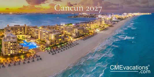 CME Conference - Cancun, Mexico | Nov 10-13, 2027 | Hospital Medicine