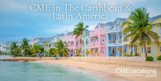 CME Anywhere - Caribbean &  Latin America | Winter Dec, Jan, Feb, 2026 | Outpatient Medicine