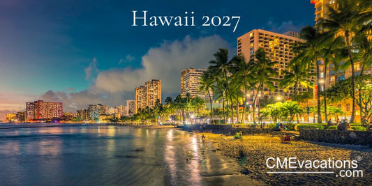 CME Conference - Waikiki, Hawaii | March 31 - April 3, 2027 | Hospital Medicine