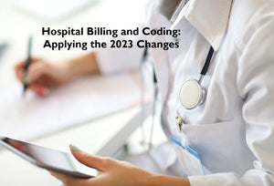 Online CME: Hospital Billing and Coding: Applying the 2023 Changes